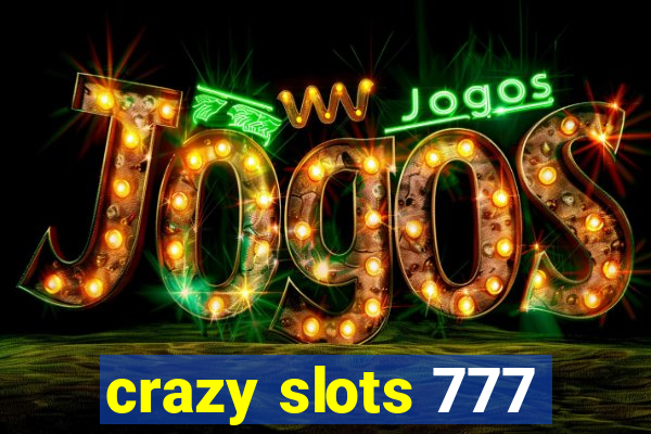 crazy slots 777